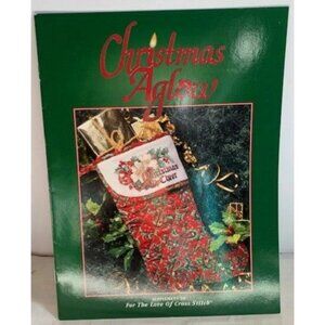 Christmas Aglow Counted Cross Stitch Pattern Book Holiday Design Guide